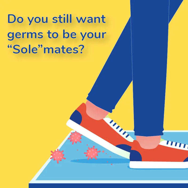 Do you still want germs to be your “Sole”mates?
